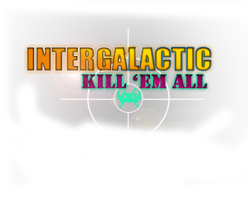 Intergalatic Kill 'Em All